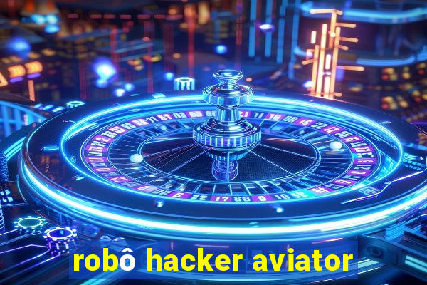 robô hacker aviator