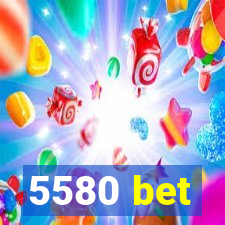 5580 bet