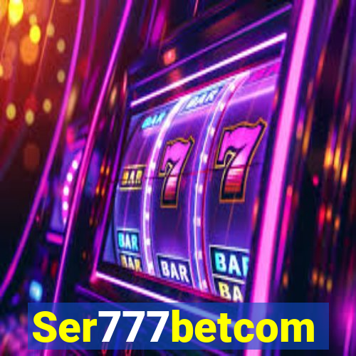 Ser777betcom