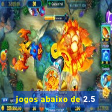 jogos abaixo de 2.5