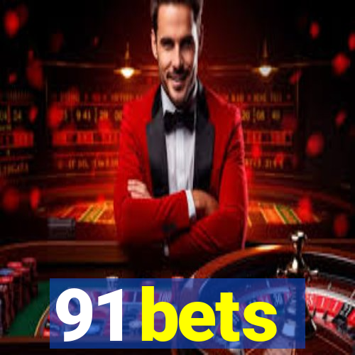 91 bets