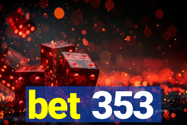 bet 353