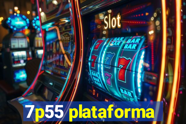 7p55 plataforma