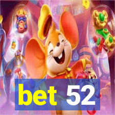 bet 52