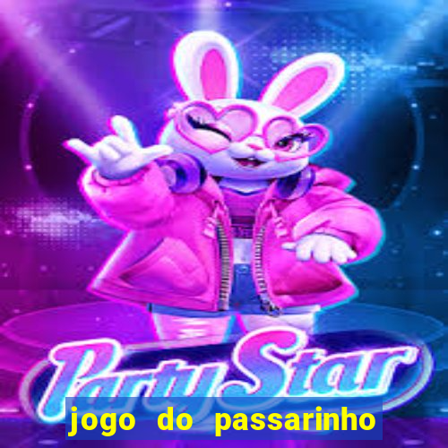 jogo do passarinho que da dinheiro