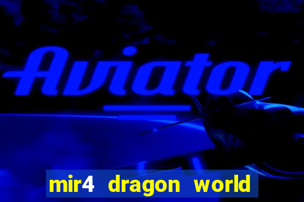 mir4 dragon world private server