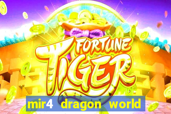 mir4 dragon world private server