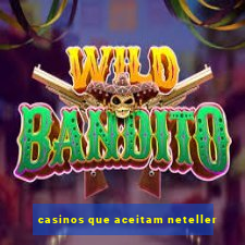 casinos que aceitam neteller