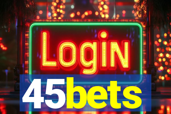 45bets