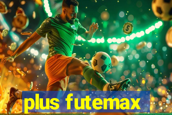 plus futemax