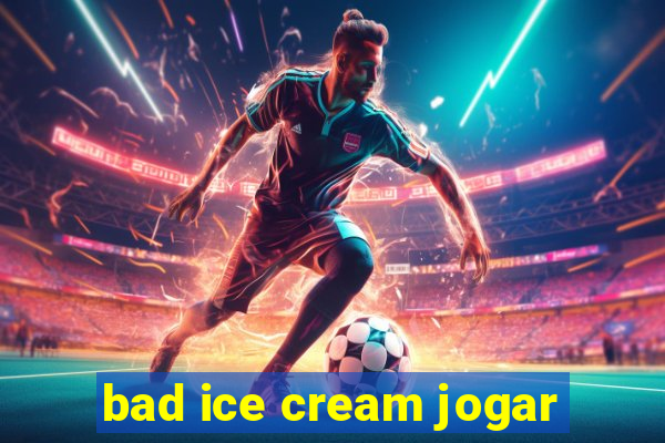 bad ice cream jogar