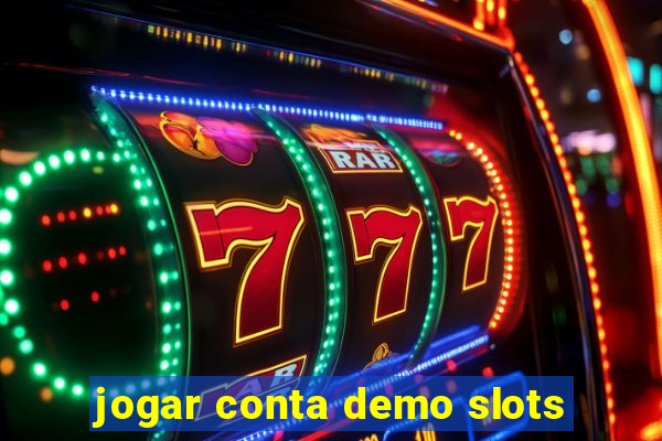 jogar conta demo slots