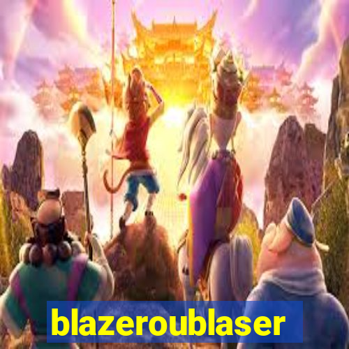 blazeroublaser