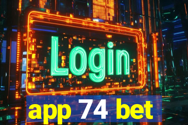 app 74 bet