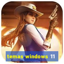 temas windows 11