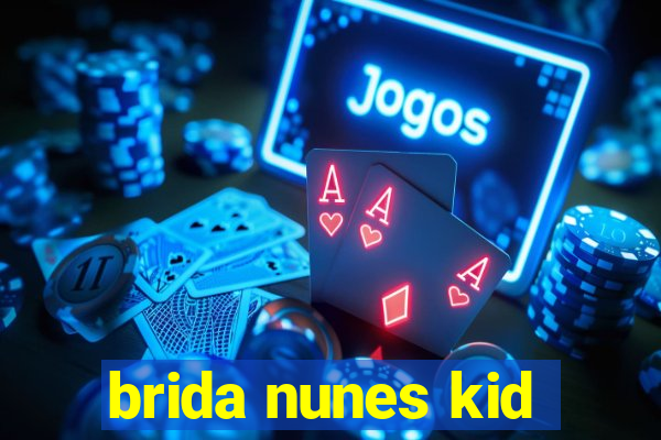 brida nunes kid