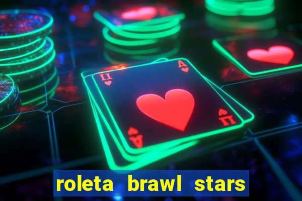 roleta brawl stars 2024 85 brawlers