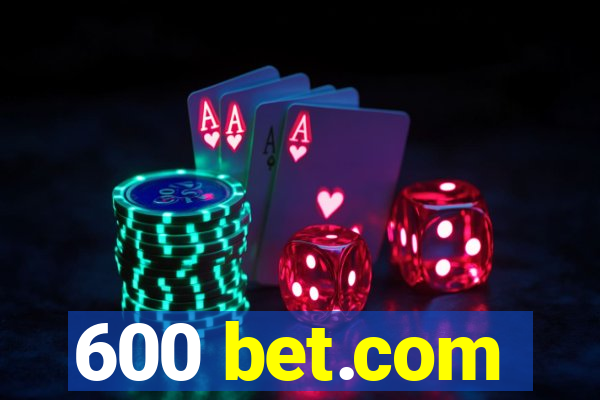 600 bet.com