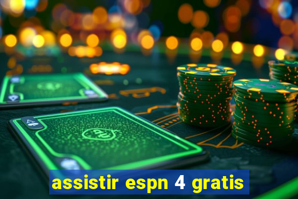 assistir espn 4 gratis