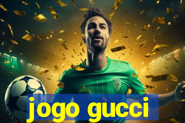 jogo gucci