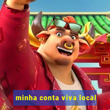 minha conta viva local