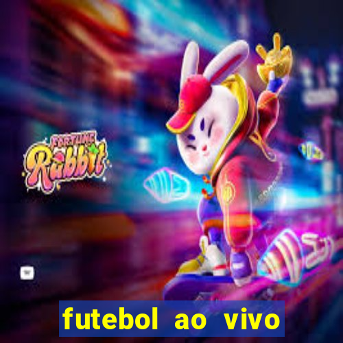 futebol ao vivo hoje futemax