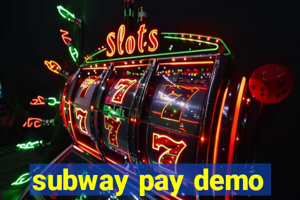 subway pay demo