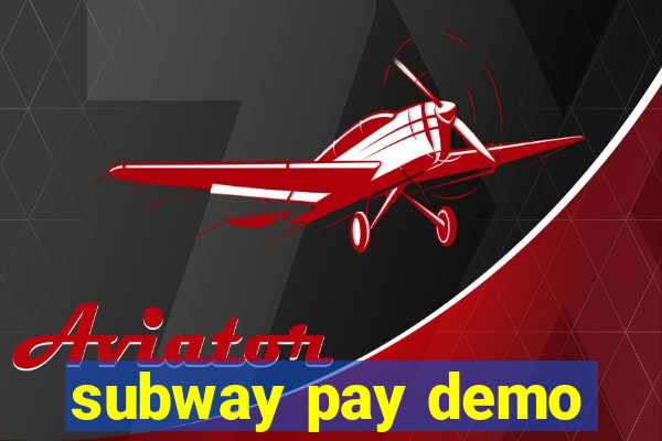 subway pay demo