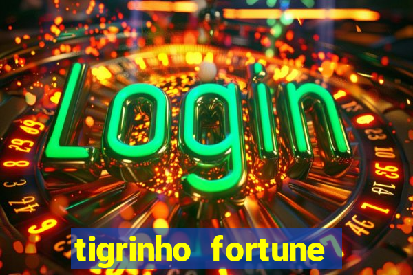 tigrinho fortune dinheiro infinito