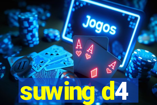 suwing d4