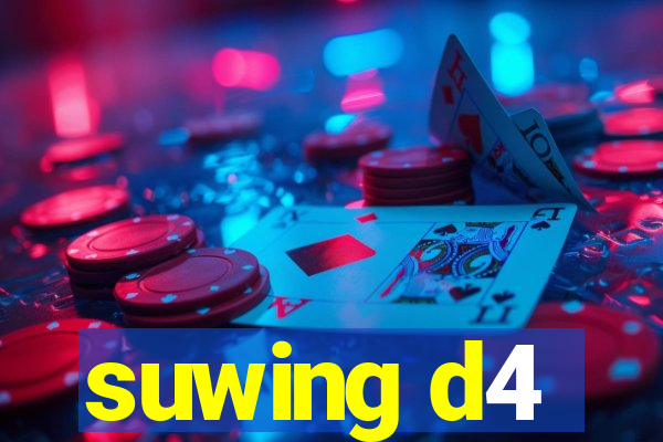 suwing d4