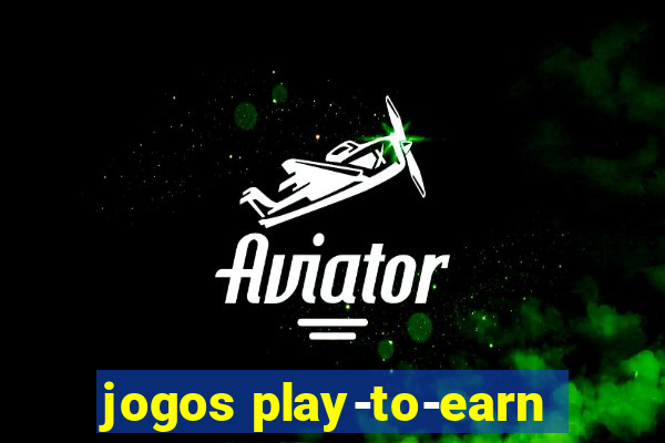 jogos play-to-earn