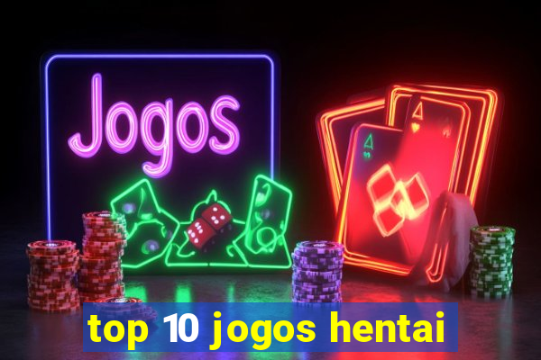 top 10 jogos hentai