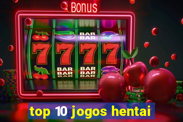 top 10 jogos hentai