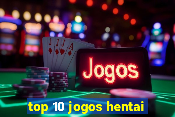 top 10 jogos hentai