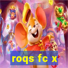 roqs fc x