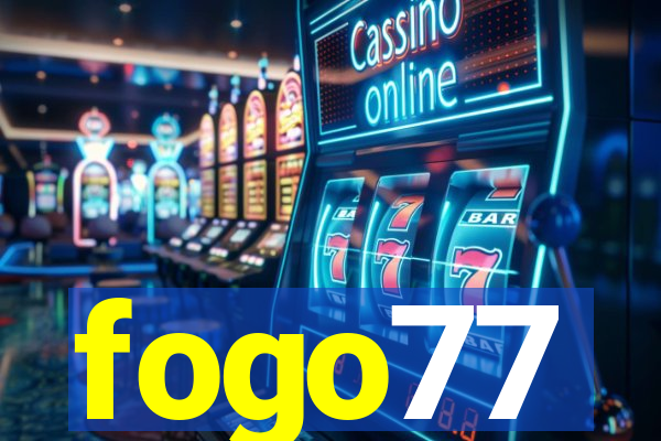 fogo77