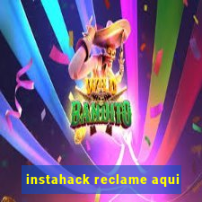 instahack reclame aqui