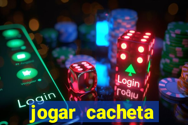 jogar cacheta online valendo dinheiro