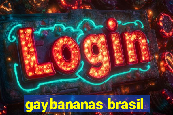 gaybananas brasil