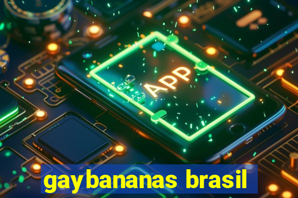 gaybananas brasil