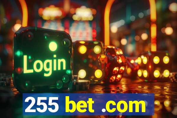 255 bet .com