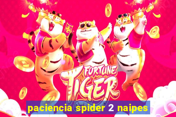 paciencia spider 2 naipes