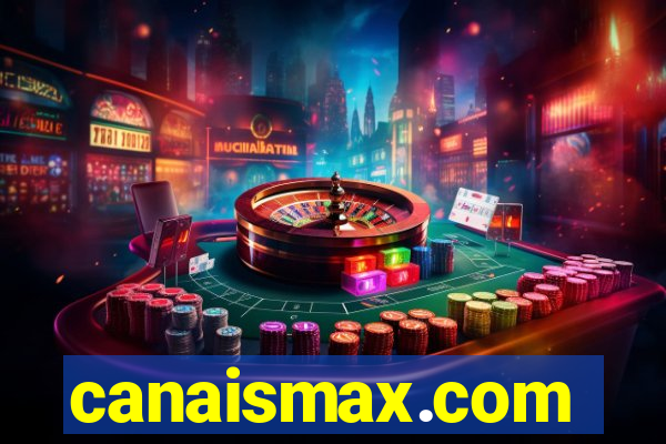 canaismax.com