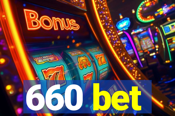 660 bet