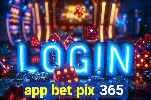 app bet pix 365