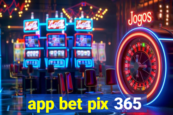 app bet pix 365