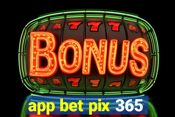 app bet pix 365