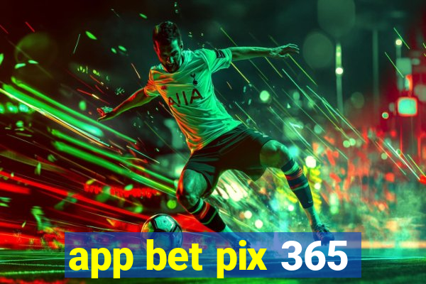 app bet pix 365