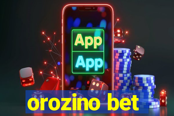 orozino bet